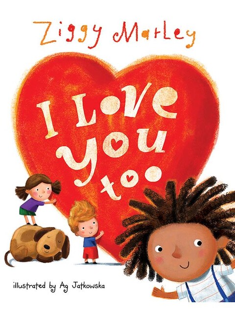 I Love You Too, Ziggy Marley