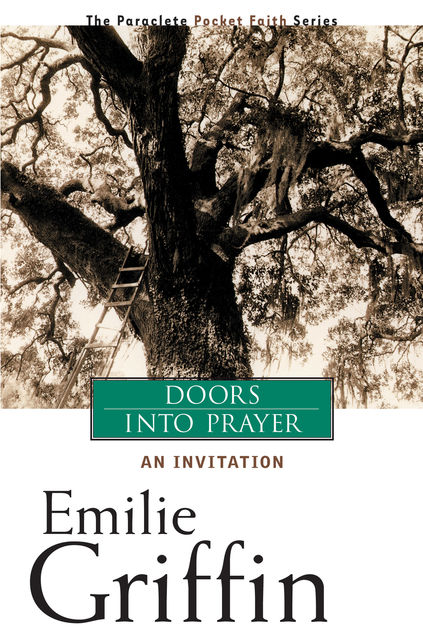 Doors into Prayer, Emilie Griffin
