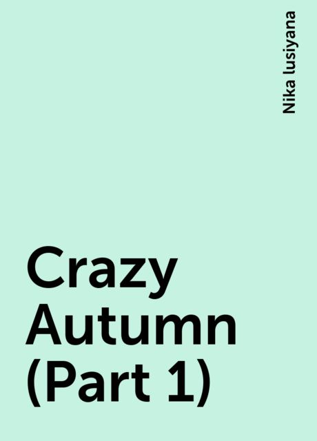 Crazy Autumn (Part 1), Nika lusiyana