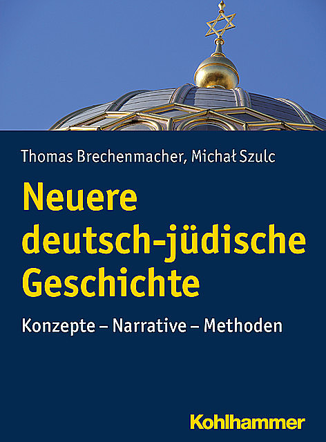 Neuere deutsch-jüdische Geschichte, Michal Szulc, Thomas Brechenmacher