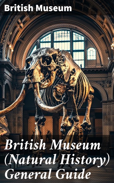 British Museum (Natural History) General Guide, British Museum