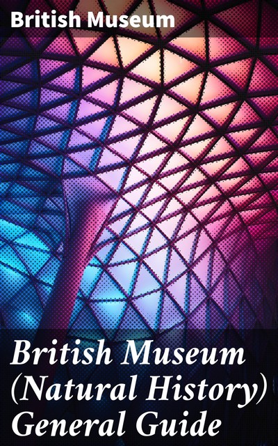 British Museum (Natural History) General Guide, British Museum