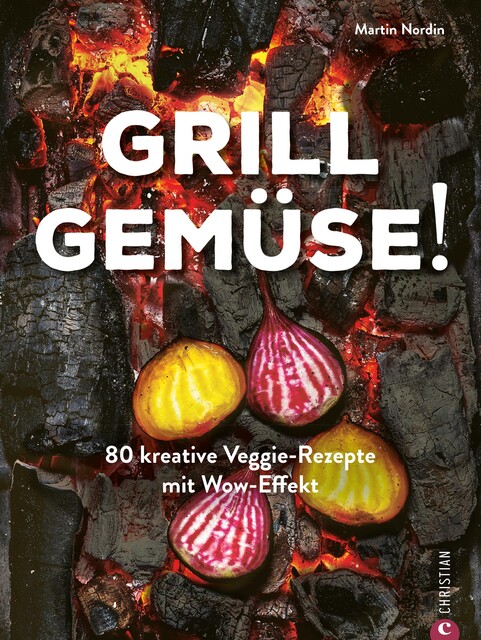 Kochbuch: Grill Gemüse, Martin Nordin