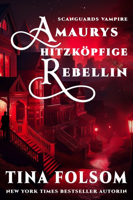 Amaurys Hitzköpfige Rebellin (Scanguards Vampire – Buch 2), Tina Folsom