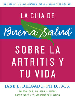 La guia de Buena Salud sobre la artritis y tu vida, Jane L. Delgado