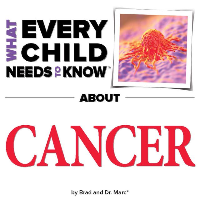 What Every Child Needs To Know About Cancer, Marc Engelsgjerd, R. Bradley Snyder