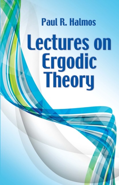 Lectures on Ergodic Theory, Paul R. Halmos