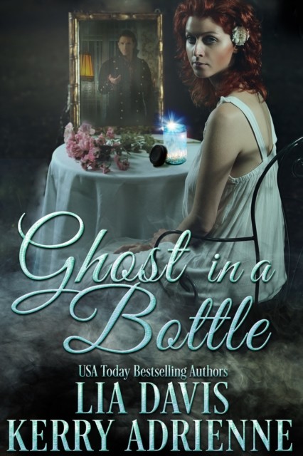 Ghost in a Bottle, Lia Davis, Kerry Adrienne