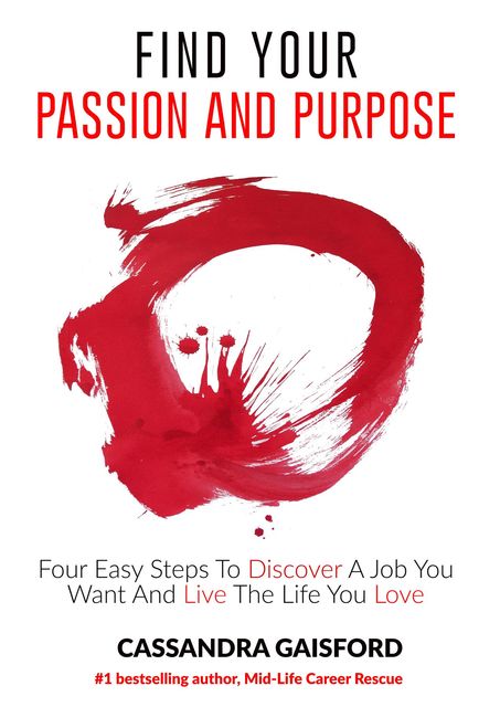 How to Find Your Passion and Purpose, Cassandra Gaisford
