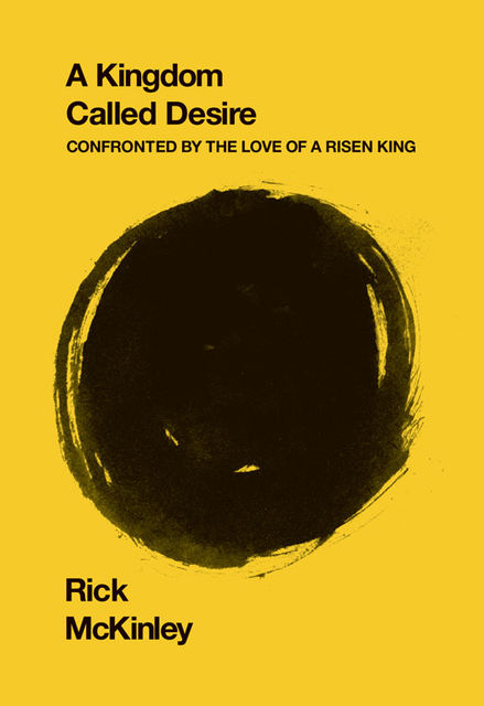A Kingdom Called Desire, Rick McKinley