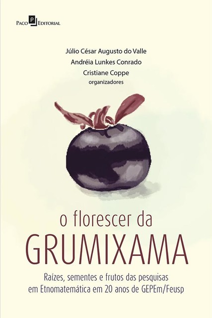 O florescer da grumixama, Júlio César Augusto do Valle, Andréia Lunkes Conrado, Cristiane Coppe