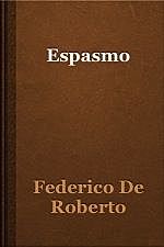 Espasmo, Federico De Roberto
