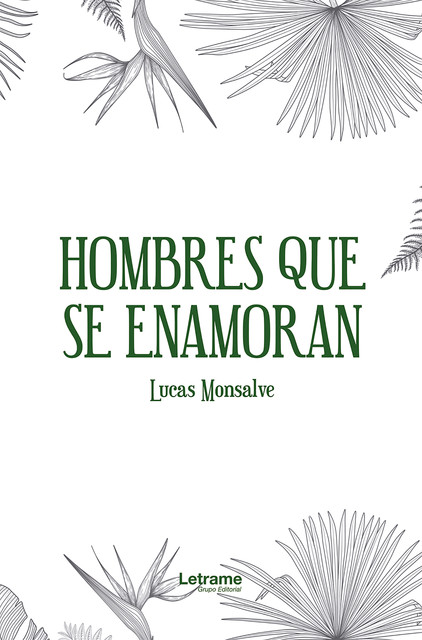 Hombres que se enamoran, Lucas Monsalve