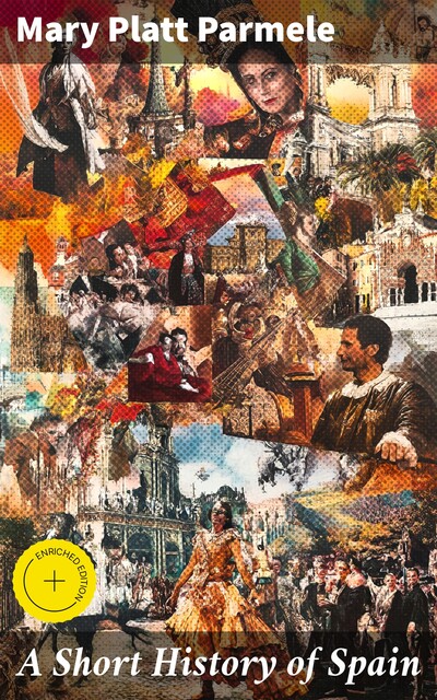 A Short History of Spain, Mary Platt Parmele