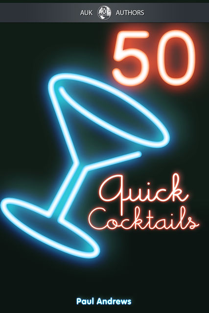 50 Quick Cocktail Recipes, Paul Andrews