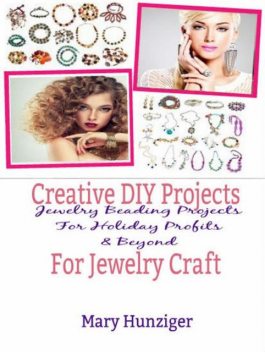 Creative DIY Projects For Jewelry Craft, Mary Hunziger