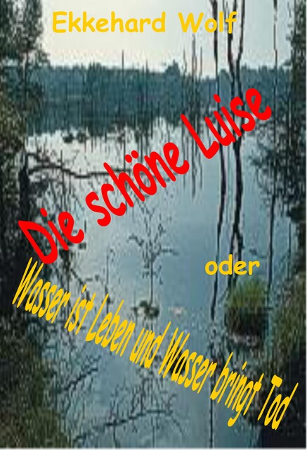 Die schöne Luise, Ekkehard Wolf