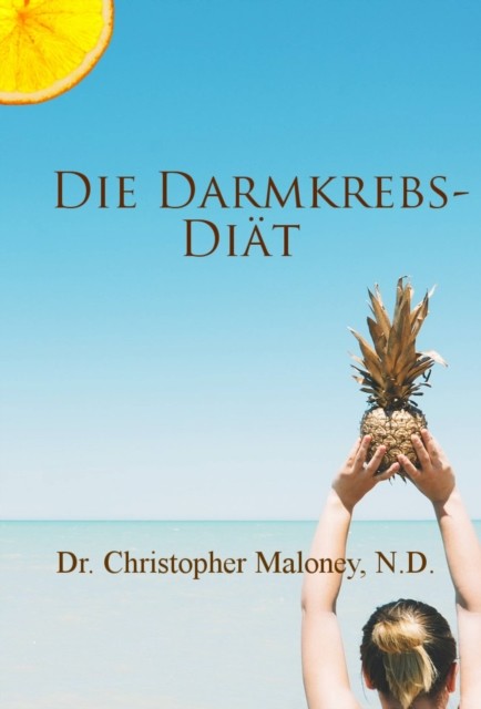 Die Darmkrebs-Diät, Christopher Maloney