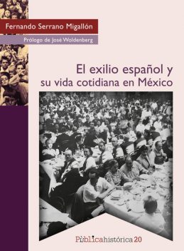 El exilio español y su vida cotidiana en México, Fernando Serrano Migallón