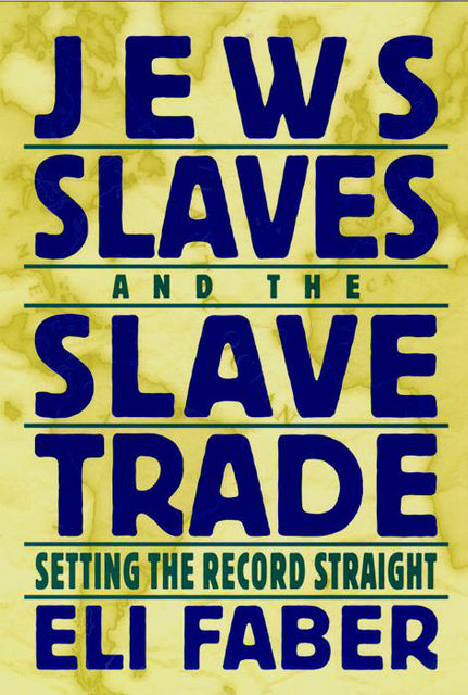 Jews, Slaves, and the Slave Trade, Eli Faber