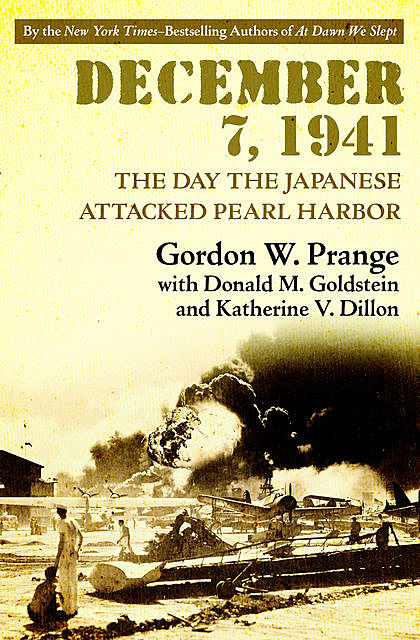December 7, 1941, Donald M. Goldstein, Gordon Prange, Katherine V. Dillon