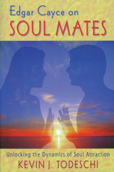 Edgar Cayce on Soul Mates, Kevin J.Todeschi