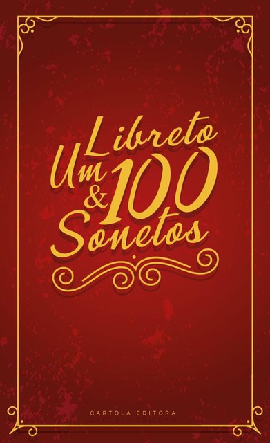 Um libreto e 100 sonetos, Organização: Alec Silva