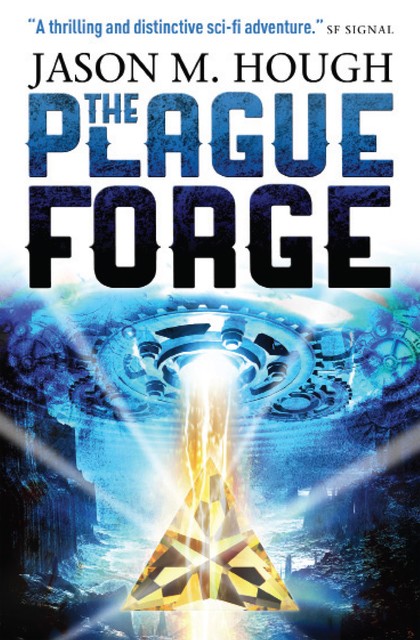 The Plague Forge, Jason M.Hough