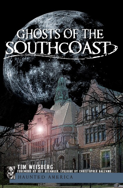 Ghosts of the SouthCoast, Tim Weisberg