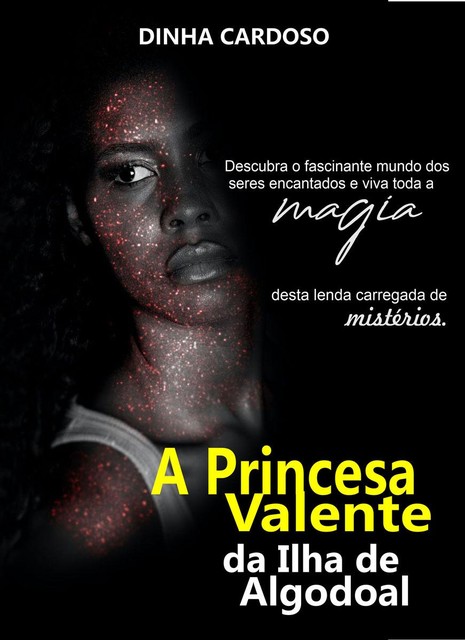 A Princesa Valente da Ilha de Algodoal, Dinha Cardoso