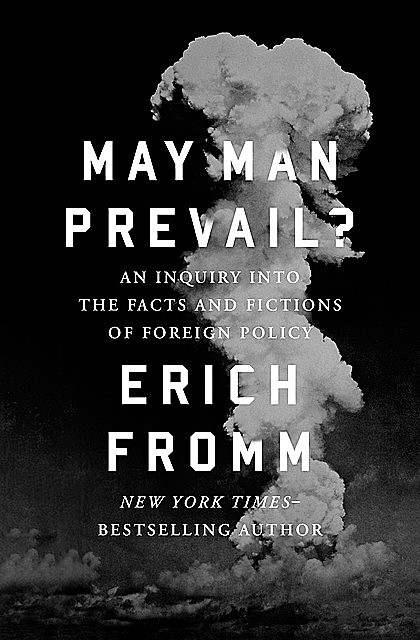 May Man Prevail, Erich Fromm