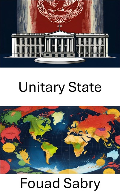 Unitary State, Fouad Sabry