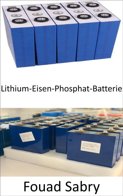 Lithium-Eisen-Phosphat-Batterie, Fouad Sabry