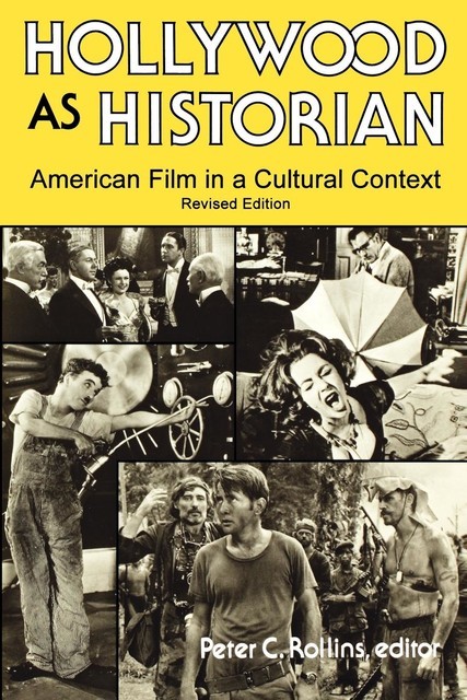 Hollywood As Historian, Peter C.Rollins