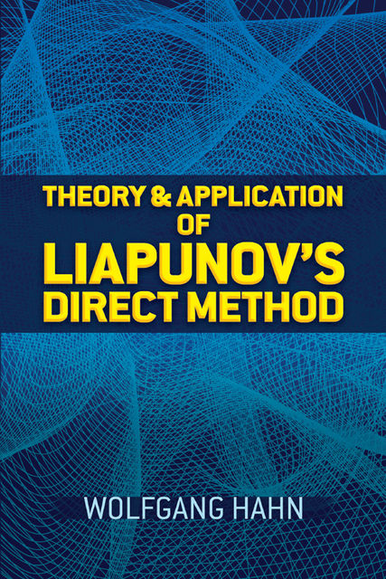 Theory & Application of Liapunov’s Direct Method, Siegfried H. Lehnigk