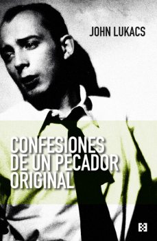 Confesiones de un pecador original, John Lukacs
