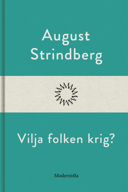 Vilja folken krig, August Strindberg