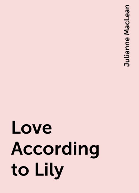 Love According to Lily, Julianne MacLean