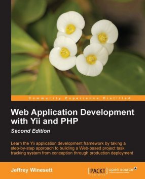 Web Application Development with Yii and PHP Second Edition, Jeffrey Winesett