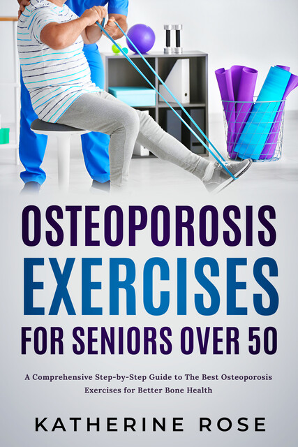 Osteoporosis Exercises for Seniors Over 50, Katherine Rose