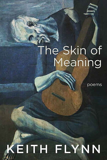 The Skin of Meaning, Keith Flynn