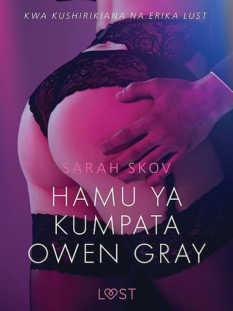 Hamu ya kumpata Owen Gray – Hadithi Fupi ya Mapenzi, Sarah Skov
