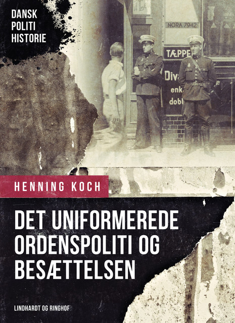 Det uniformerede ordenspoliti og besættelsen, Henning Koch