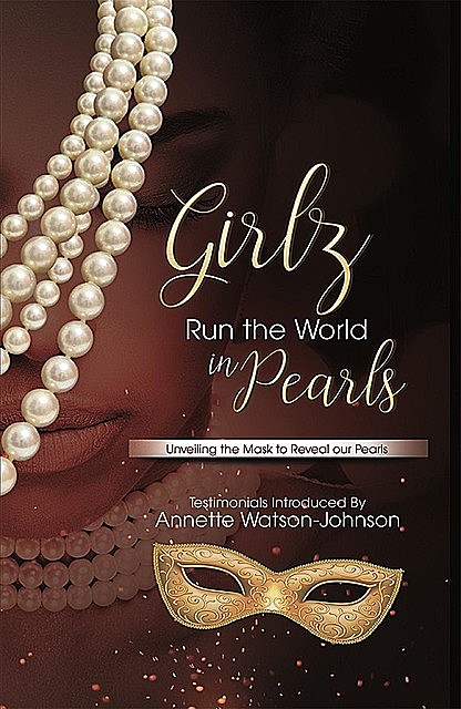 Girlz Run the World in Pearls, Annette Watson-Johnson