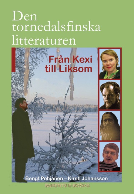 Den tornedalsfinska litteraturen I – Från Kexi till Liksom, Bengt Pohjanen, Kirsti Johansson