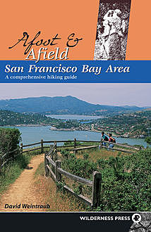 Afoot and Afield: San Francisco Bay Area, David Weintraub