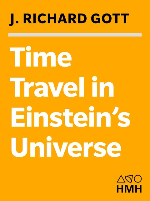 Time Travel in Einstein's Universe, J. Richard Gott