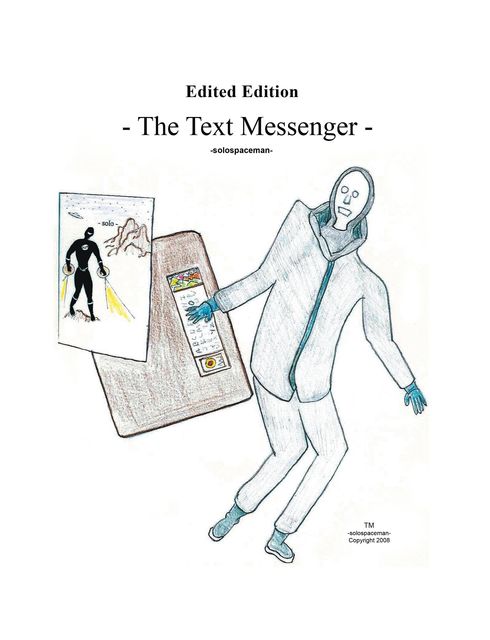 The Text Messenger, solospaceman