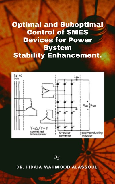Optimal and Suboptimal Control of SMES Devices for Power System Stability Enhancement, Hidaia Mahmood Alassouli