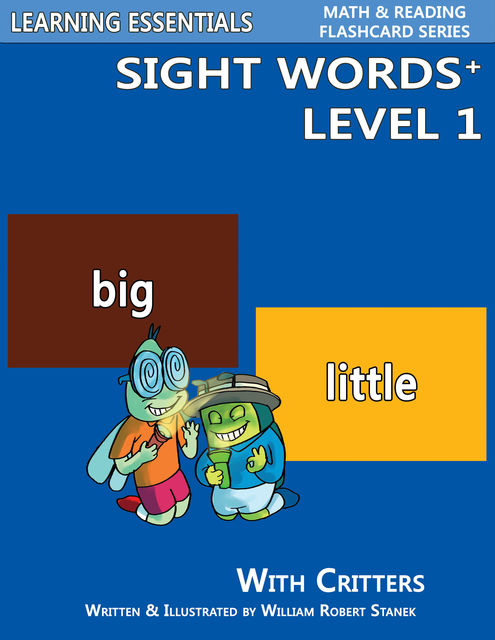 Sight Words Plus Level 1: Sight Words Flash Cards with Critters for Pre-Kindergarten & Up, William Robert Stanek